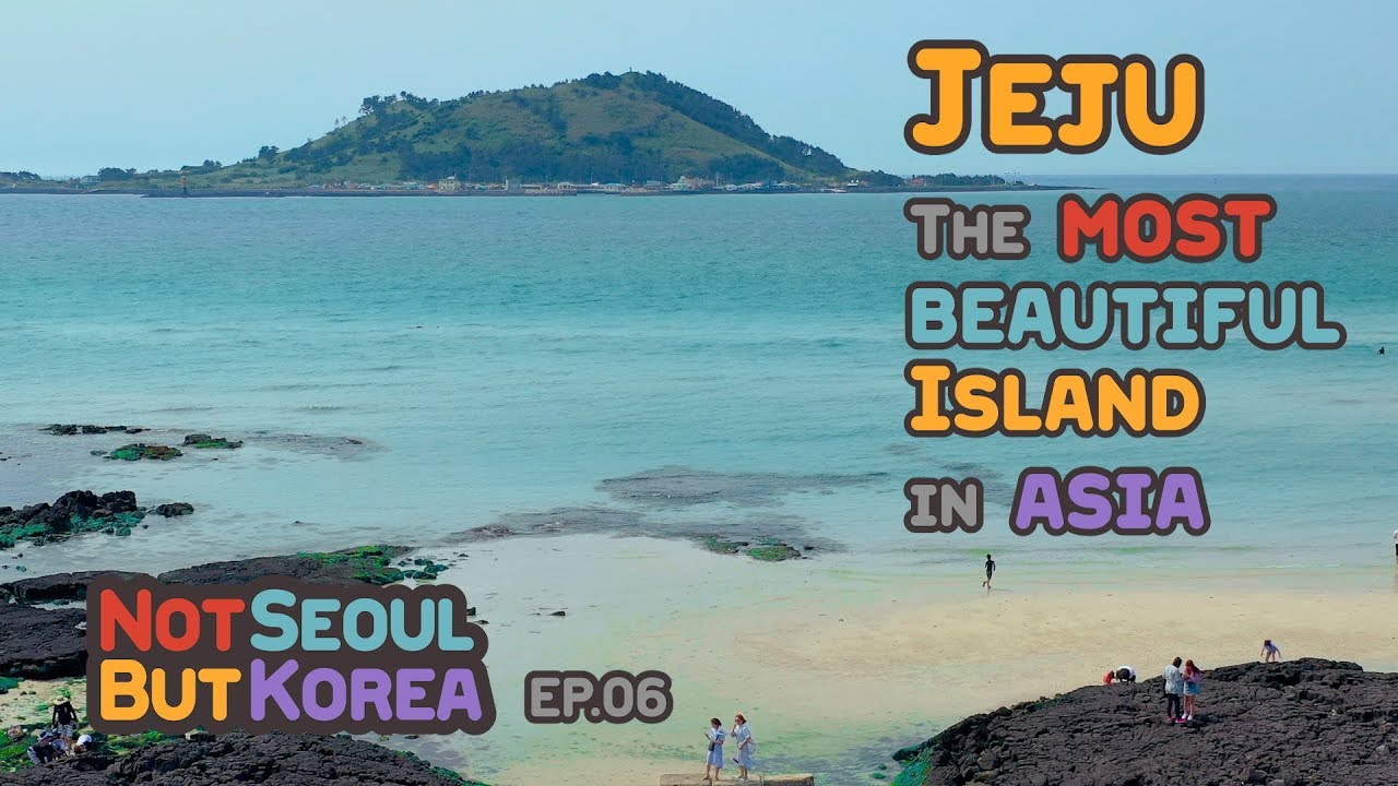 [Not Seoul, But Korea ep.06] Jeju, the most beautiful island in Asia!