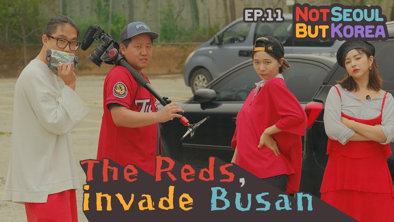 [Not Seoul, But Korea ep.11] The Reds, Invade Busan!