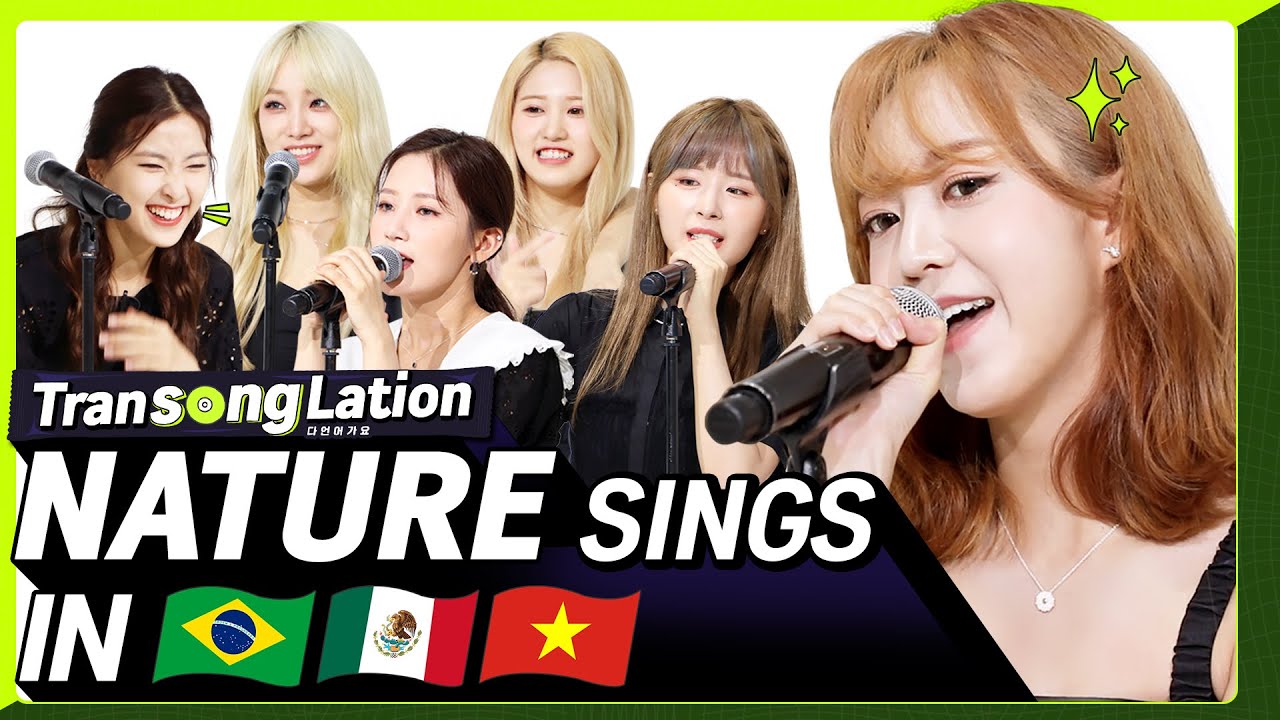 K-POP STARS sing in THREE Languages?| POR/SPN/VIET | NATURE | TRANSONGLATION