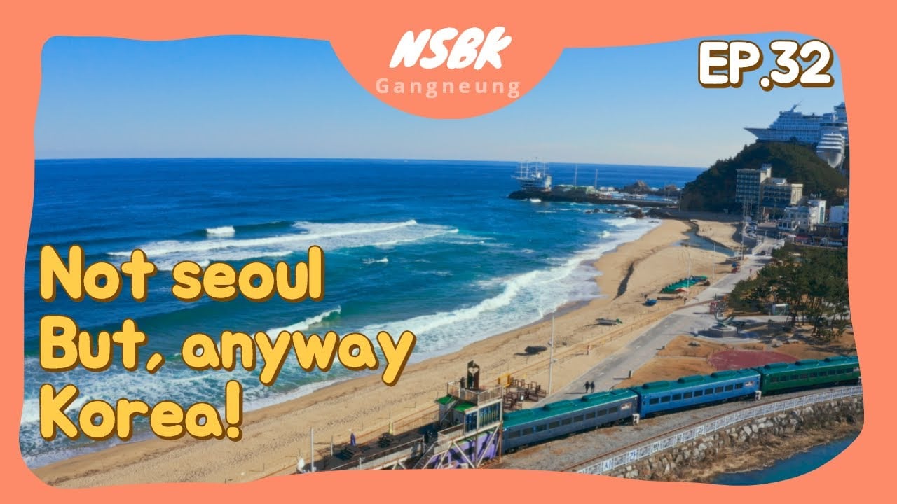 [Not Seoul, But Korea ep. 32] Not seoul But Korea! Gangneung!