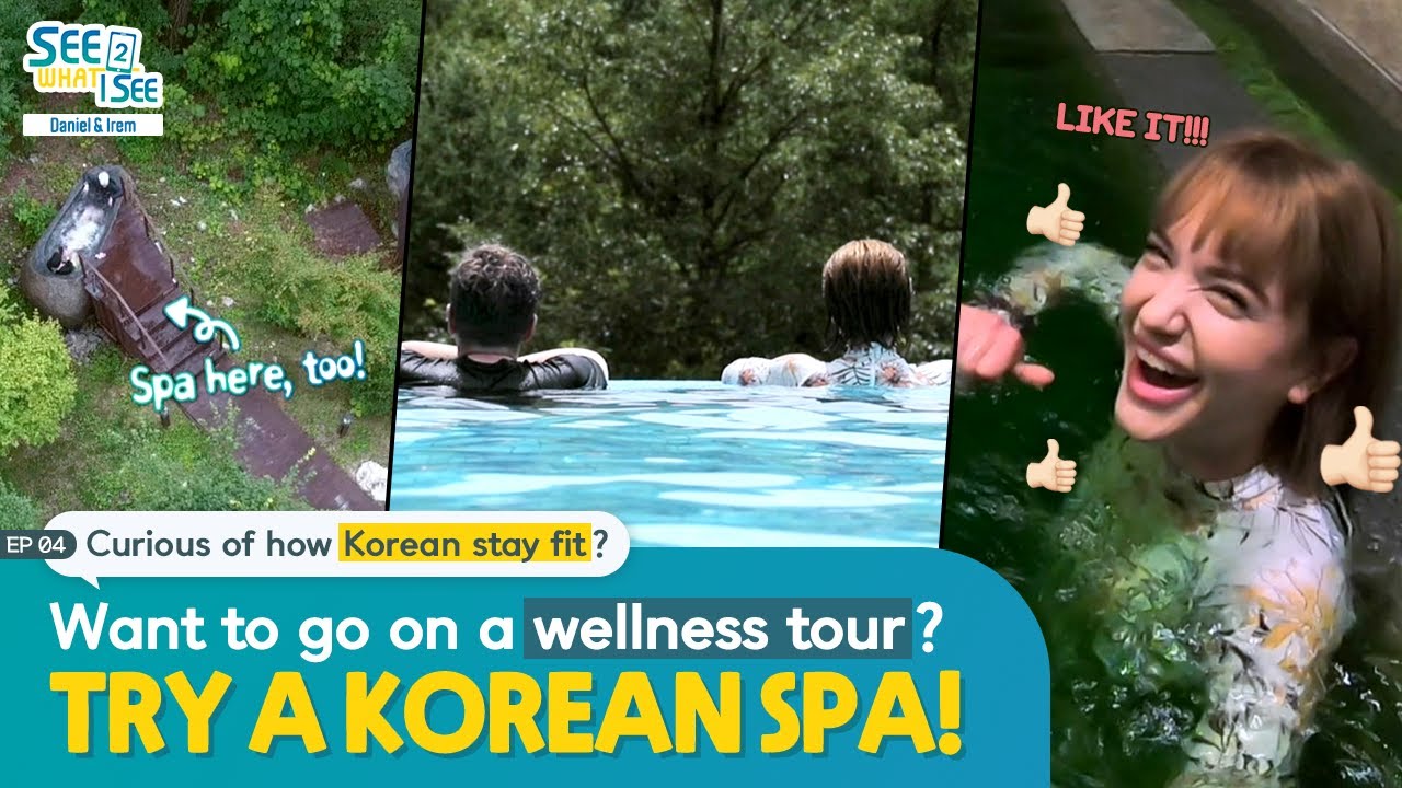 [See What I See 2] Wellness Tour Beloved by Koreans (with Daniel & Irem) (한국인이 사랑하는 웰니스 여행)