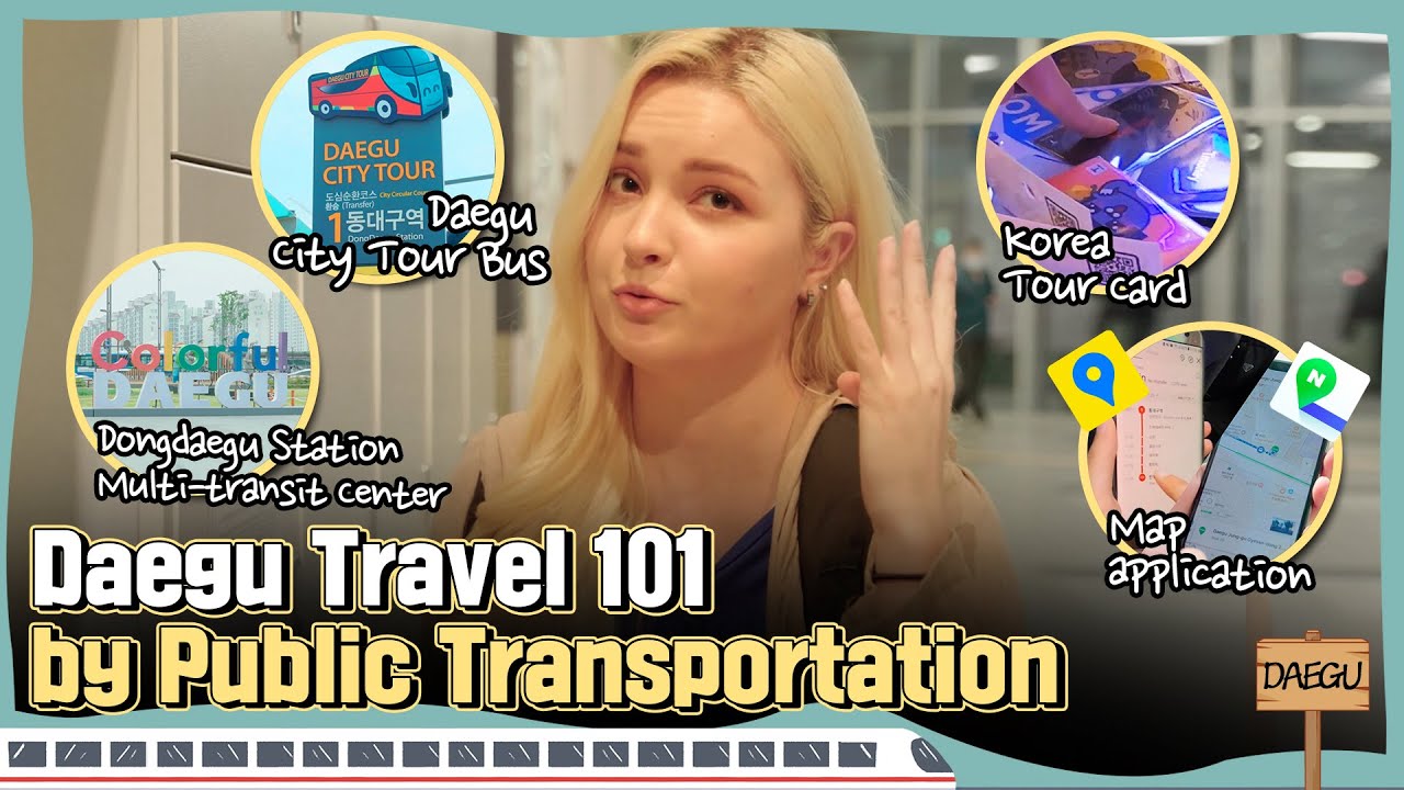 Daegu Tour by Public Transportation GUIDE & TIPS
