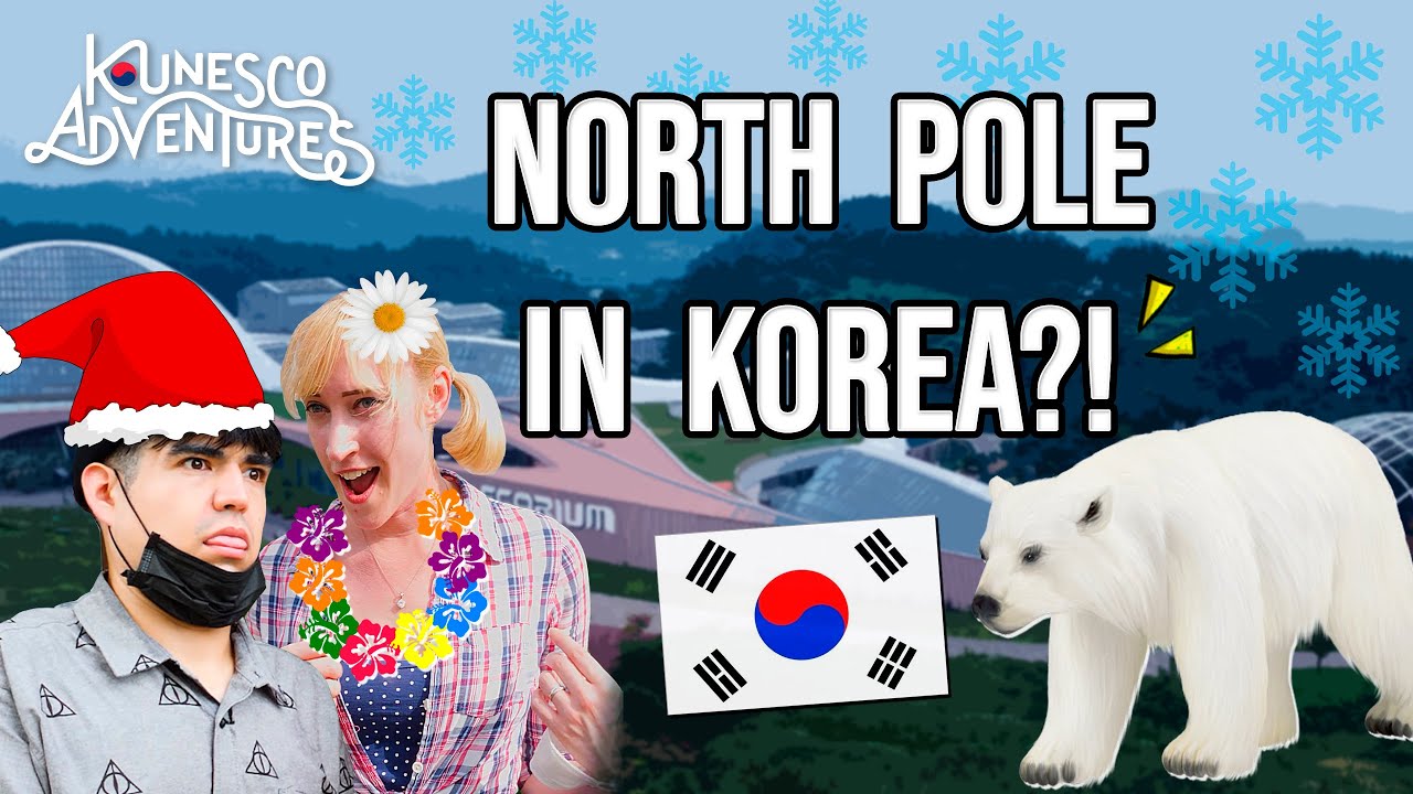 North Pole in Korea? · K-UNESCO ADVENTURER EP.2