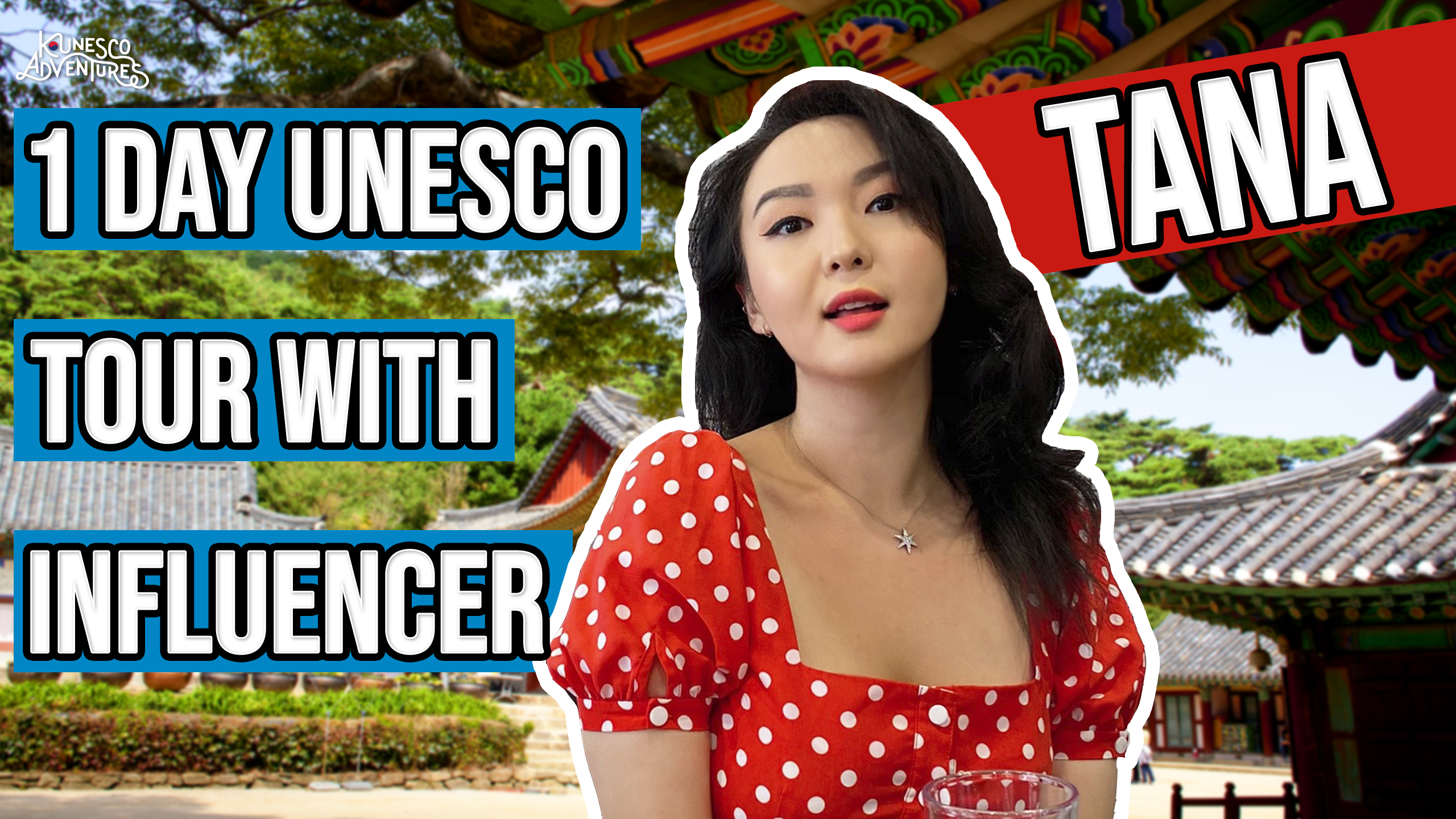 1 Day UNESCO tour with Tana! | K-UNESCO ADVENTURERS EP.13